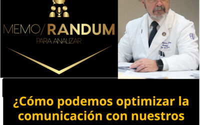 Nuestro Director de Enseñanza, Dr. Guillermo Elizondo nos presenta «¿Cómo podemos optimizar la comunicación con nuestros pacientes?»